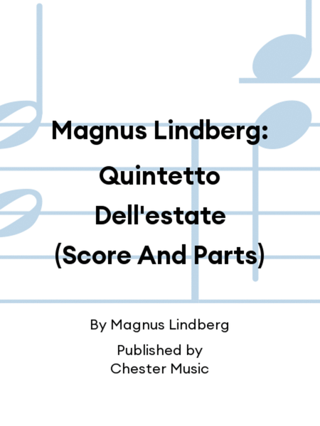 Magnus Lindberg: Quintetto Dell'estate (Score And Parts)