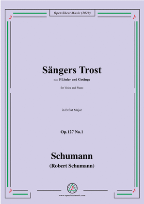 Book cover for Schumann-Sängers Trost Op.127 No.1,from 5 Lieder und Gesänge,in B flat Major,for Voice and Piano