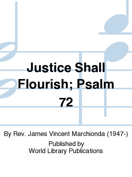 Justice Shall Flourish; Psalm 72