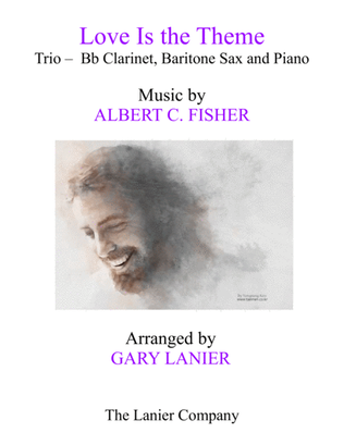 Book cover for LOVE IS THE THEME (Trio – Bb Clarinet, Baritone Sax & Piano with Score/Part)