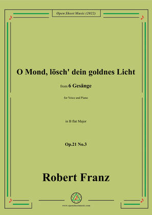 Franz-O Mond,losch dein goldnes Licht,in B flat Major,Op.21 No.3,for Voice and Piano