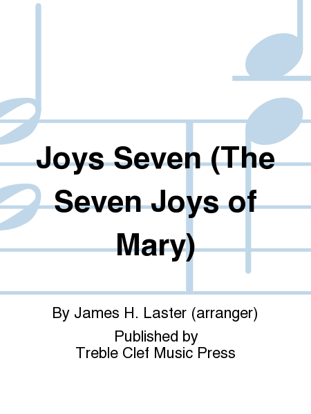 Joys Seven (The Seven Joys of Mary)