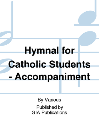 Book cover for Hymnal for Catholic Students - Accompaniment edition