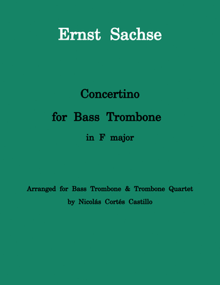 Ernst Sachse - Concertino for Bass Trombone & Trombone Quartet