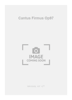 Cantus Firmus Op97