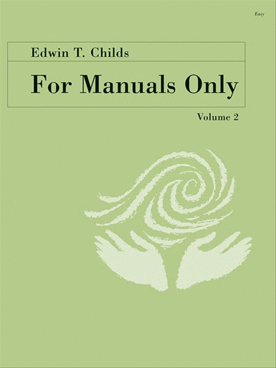 For Manuals Only, vol. 2 by Edwin T. Childs Organ - Sheet Music
