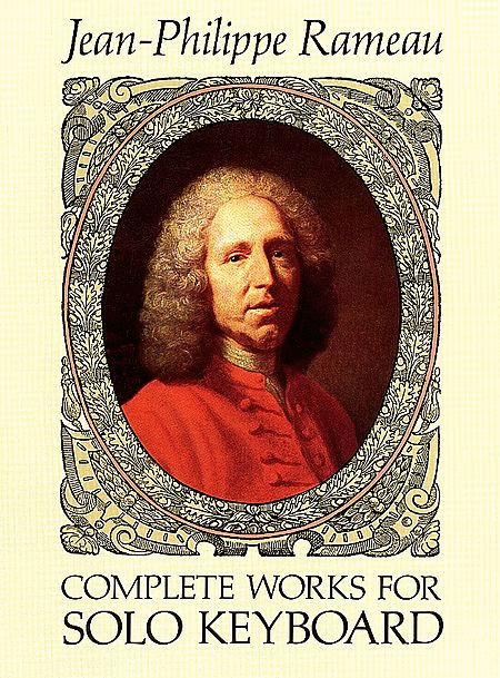 Jean-Philippe Rameau: Complete Works For Solo Keyboard