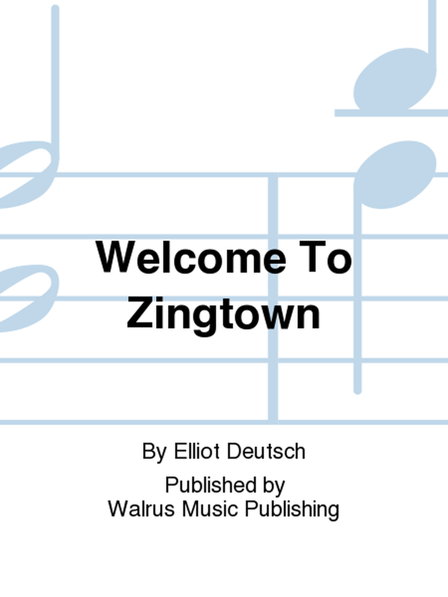 Welcome To Zingtown