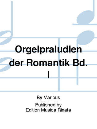 Orgelpraludien der Romantik Bd. I