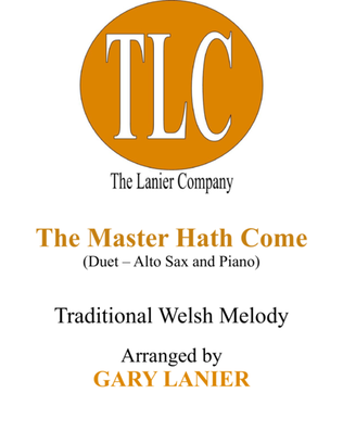 THE MASTER HATH COME (Duet – Alto Sax and Piano/Score and Parts)