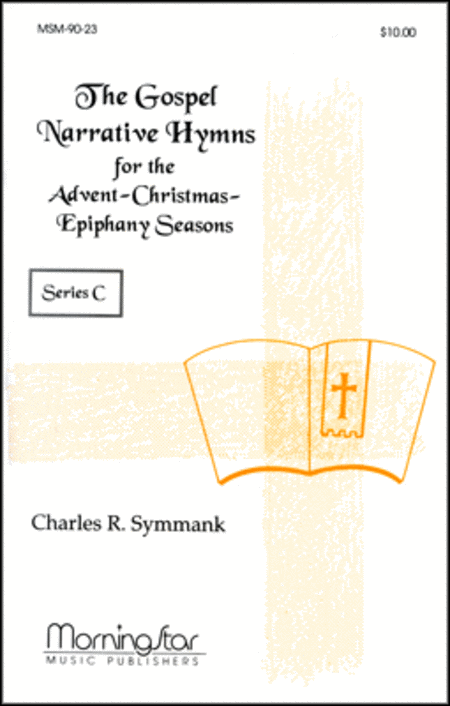 The Gospel Narrative Hymns for the Lent-Easter Seasons: Series C