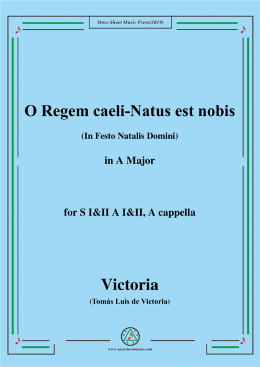 Victoria-O Regem caeli-Natus est nobis,in A Major,for SI&II AI&II,A cappella SA scores gallery preview page 1