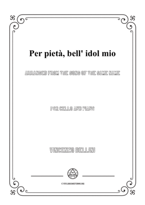 Bellini-Per pietà,bell' idol mio,for Cello and Piano