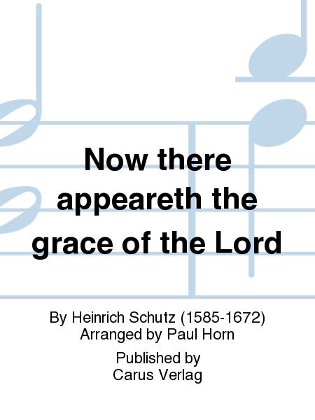 Now there appeareth the grace of the Lord (Es ist erschienen die heilsame Gnade)