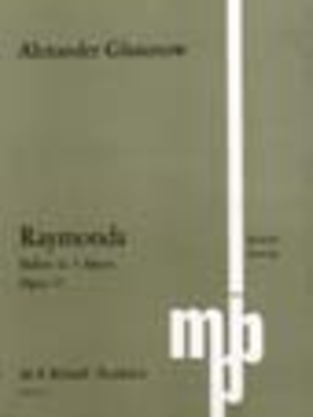 Alexander Glazunoff: Raymonda - Ballet in 3 Acts, Op. 57 (Reduction for Piano Solo)