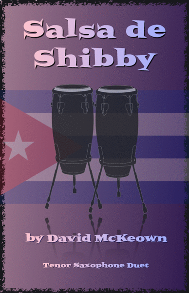 Salsa de Shibby, for Tenor Saxophone Duet