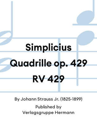 Simplicius Quadrille op. 429 RV 429
