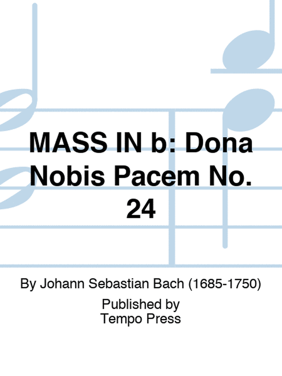 MASS IN b: Dona Nobis Pacem No. 24