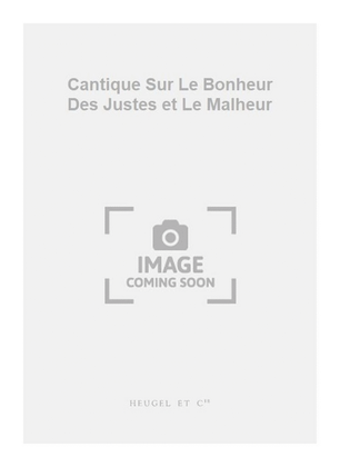Book cover for Cantique Sur Le Bonheur Des Justes et Le Malheur