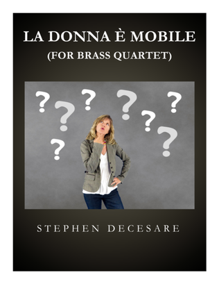 La Donna È Mobile (for Brass Quartet and Piano)