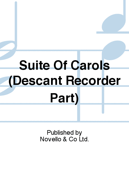 Suite Of Carols (Descant Recorder Part)