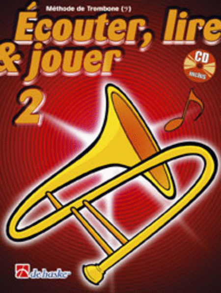 Ecouter, Lire & Jouer 2 Trombone - Cle de Fa