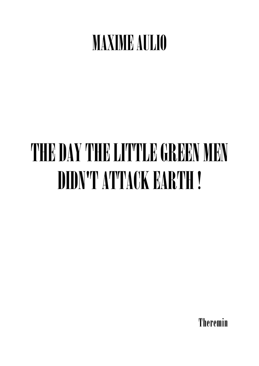 The Day The Little Green Men Didn’t Attack Earth! - Solo Theremin Part Part scores gallery preview page 1