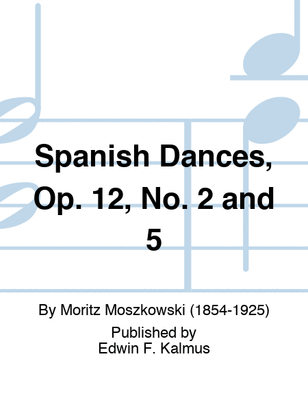 Spanish Dances, Op. 12, No. 2 and 5