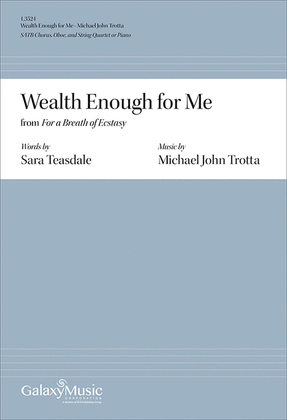 Wealth Enough for Me from For a Breath of Ecstasy (Choral Score)