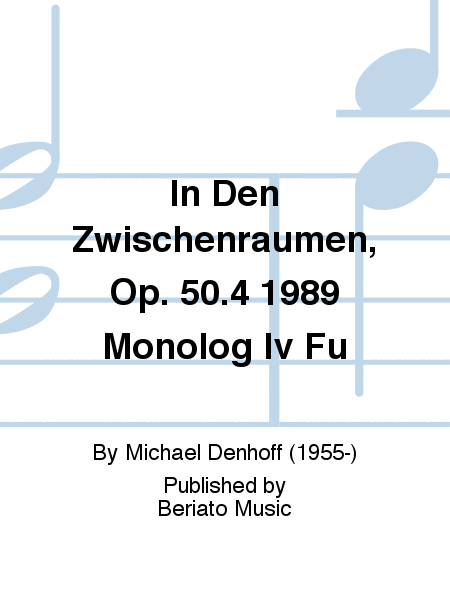 In Den Zwischenräumen, Op. 50.4 1989 Monolog Iv Fü