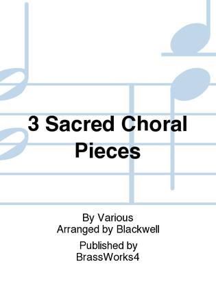 3 Sacred Choral Pieces