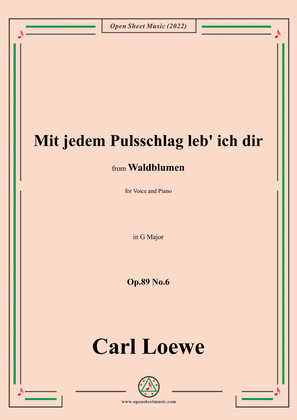Loewe-Mit jedem Pulsschlag leb' ich dir,Op.89 No.6,in G Major