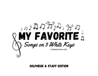Book cover for My Favorite Songs on 3 White Keys - Solphege + Treble Staff Edition