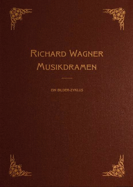 Wagner R Musikdramen Bilderzyklus