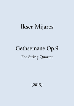 Gethsemane Op.9 For String Quartet