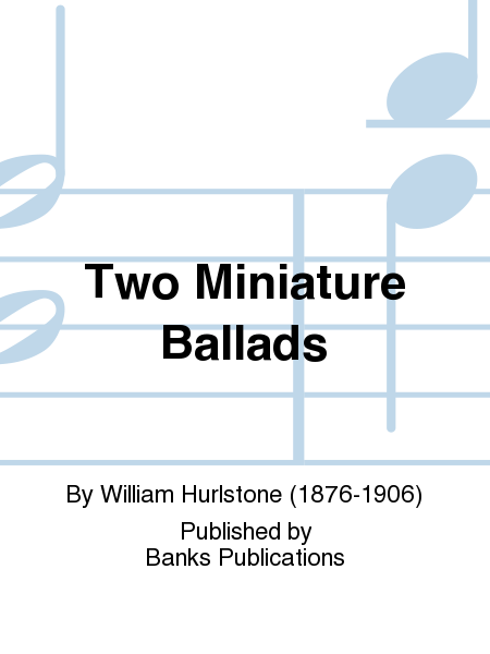 Two Miniature Ballads