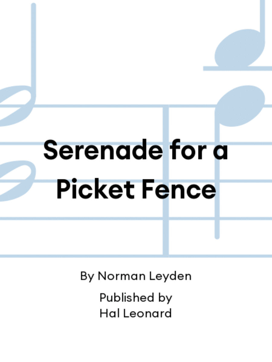 Serenade for a Picket Fence