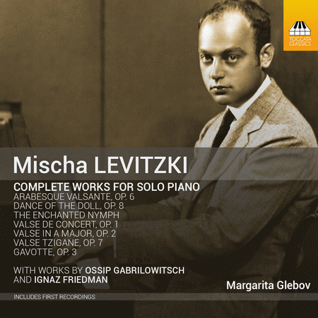 Gabrilowitsch, Levitzki & Friedman: Original Works & Transcriptions for Solo Piano