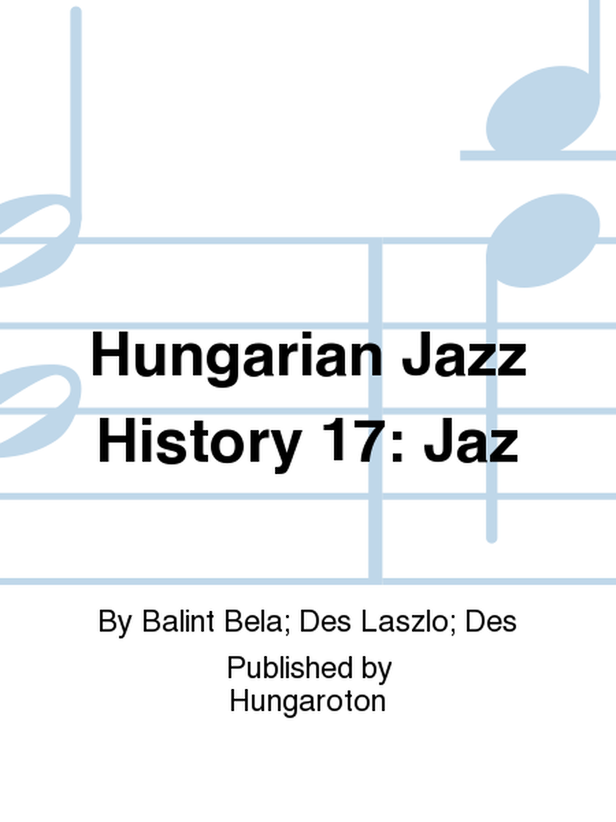 Hungarian Jazz History 17: Jaz