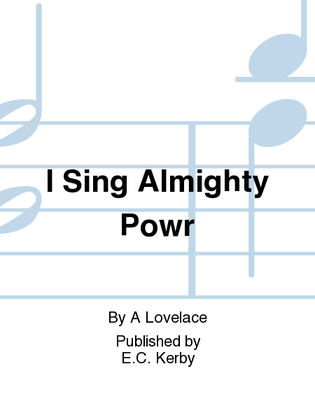 I Sing the Almighty Power of God