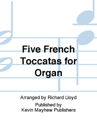 Five French Toccatas for Organ
