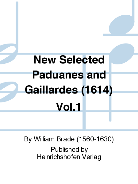 New Selected Pavanes and Gaillards Vol. 1