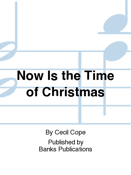 Now Is the Time of Christmas