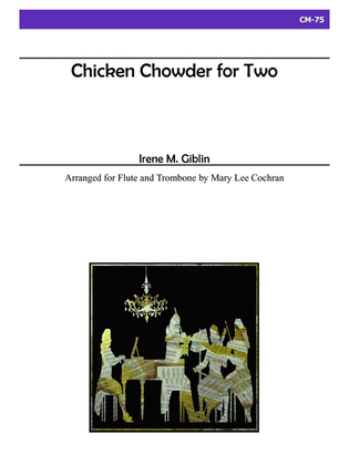 Chicken Chowder for Two for Flute and Trombone