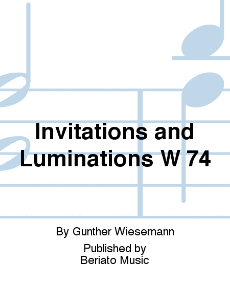 Invitations and Luminations W 74