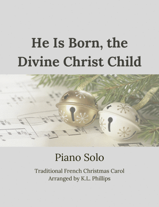 Book cover for He Is Born, the Divine Christ Child - Piano Solo