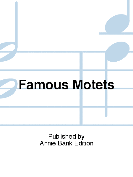 Famous Motets