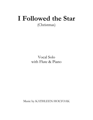 Book cover for I Followed the Star - Christmas Vocal Solo by KATHLEEN HOLYOAK