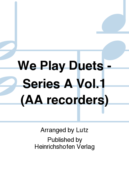 We Play Duets - Series A Vol. 1 (AA recorders)
