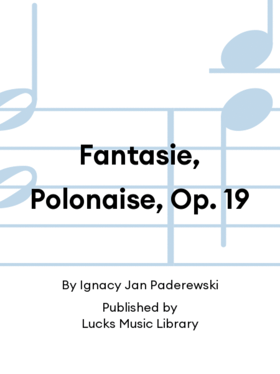 Fantasie, Polonaise, Op. 19